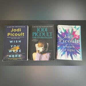 Jodi Picoult books Wish you Were Here, The Storyteller and A Spark of Light